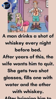 Joke: A man drinks a shot of whiskey every night before bed