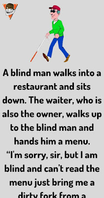 A blind man walks into a restaurant and sits down
